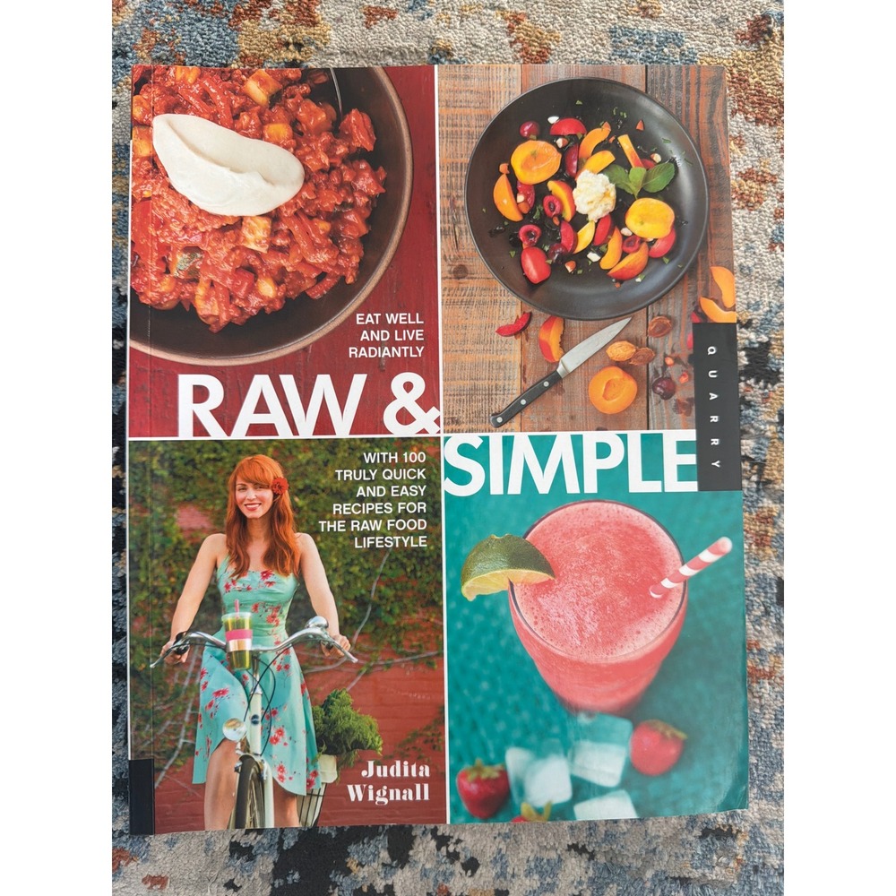 Raw and Simple Cookbook Judita Wignall 100 Recipes Gluten-Free Vegan Quarry